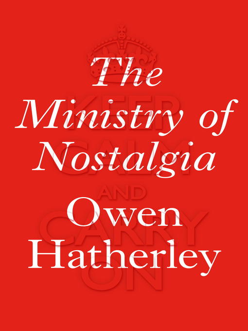 Title details for The Ministry of Nostalgia by Owen Hatherley - Available